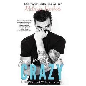Some Sort of Crazy (Natalie and Miles): A Happy Crazy Love Novel -- Melanie Harl